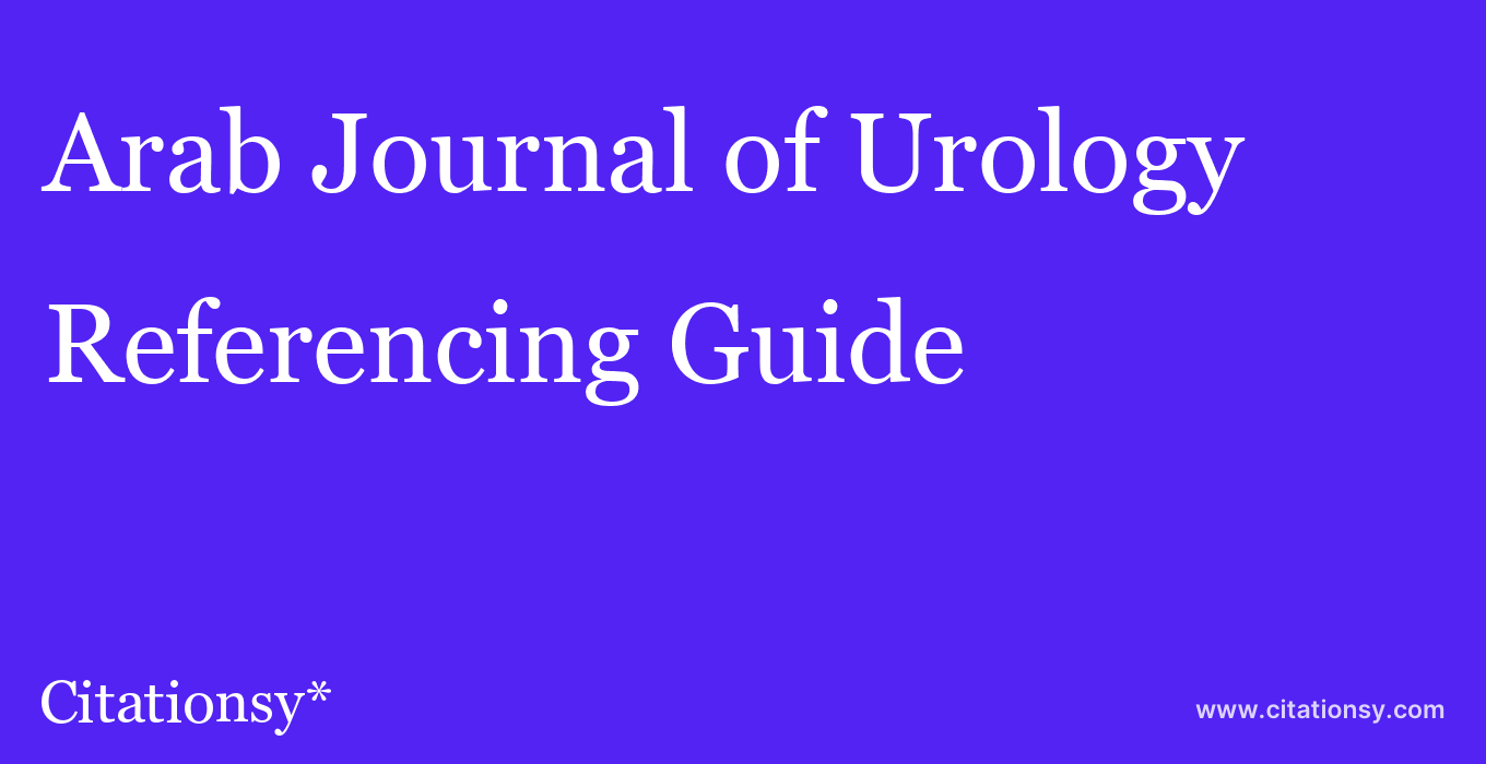 cite Arab Journal of Urology  — Referencing Guide